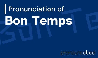 bontemps pronunciation|bon temps pronunciation french.